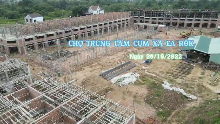 Tiến độ thi công chợ Ea Rốk 20/10/2022