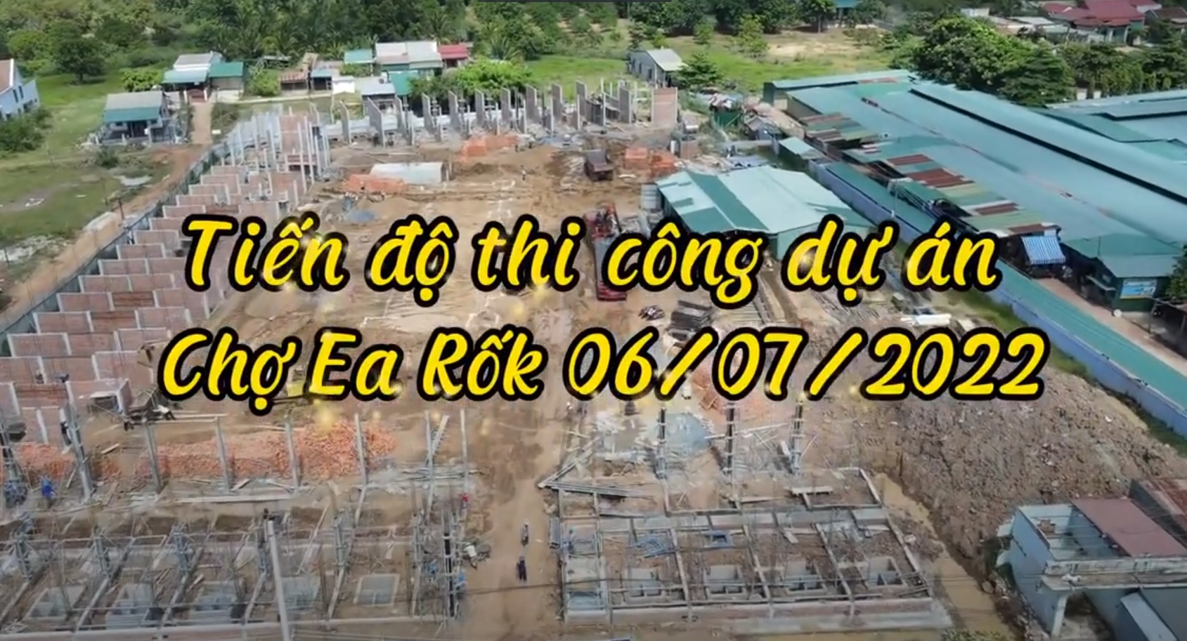 Công trường chợ Trung tâm xã Ea Rốk 07/07/2022