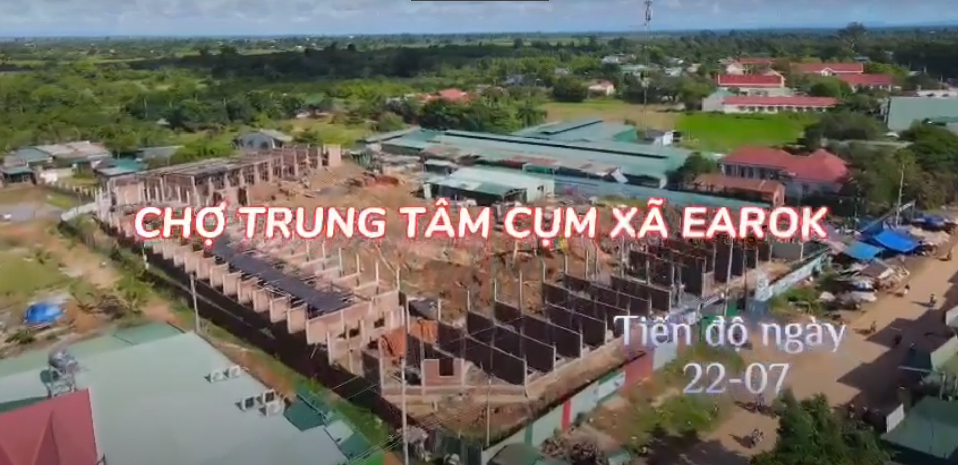 Tiến độ thi công chợ Ea Rốk 22/07/2022